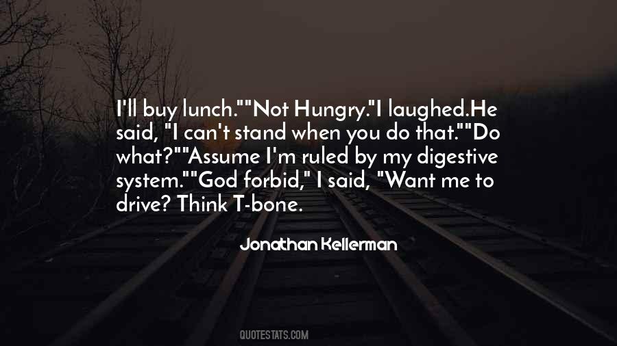 Not Hungry Quotes #325751