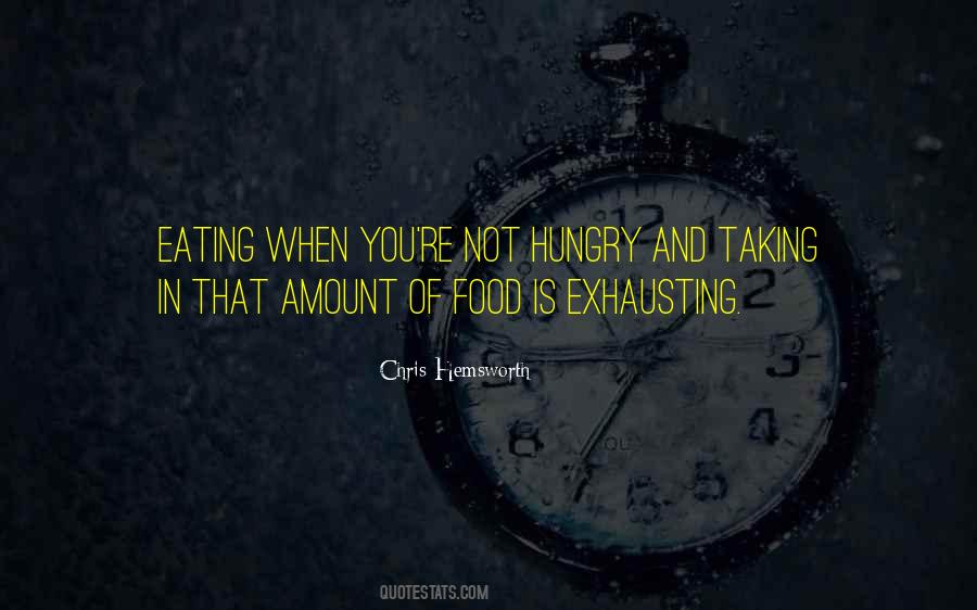 Not Hungry Quotes #599038