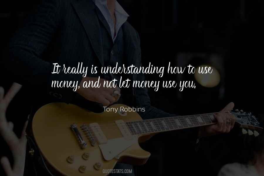 Money Use Quotes #1320574