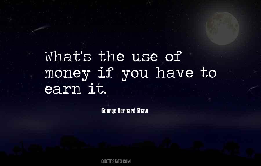 Money Use Quotes #1476932