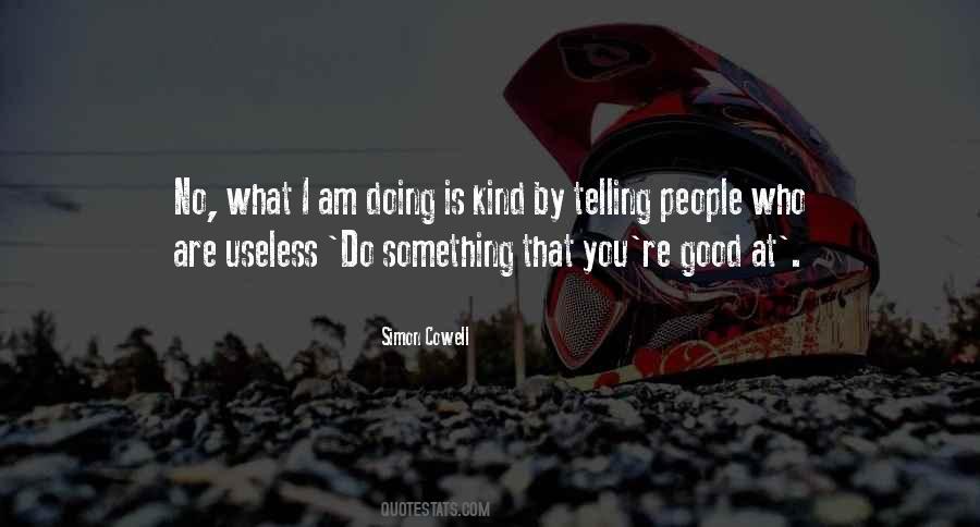 Do What You Are Good At Quotes #1848276
