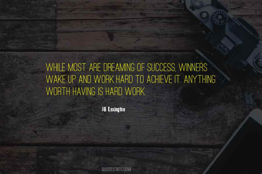 Hard Work Is Worth It Quotes #1036682