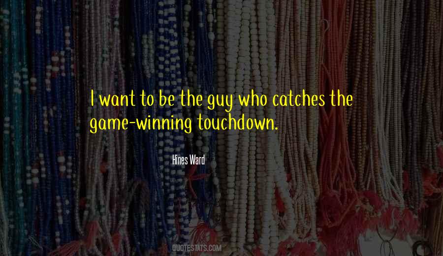 I Want To Be The Guy Quotes #1368613
