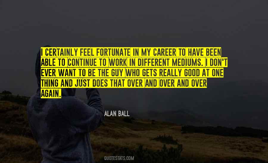 I Want To Be The Guy Quotes #478453