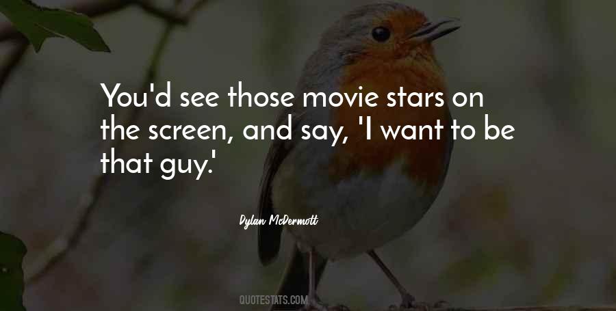 I Want To Be The Guy Quotes #547738