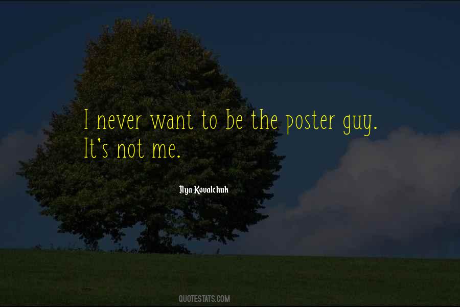 I Want To Be The Guy Quotes #602435