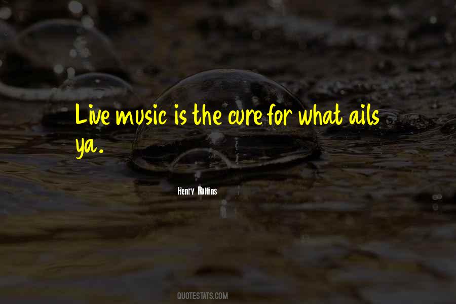 Quotes About What Ails You #1122540