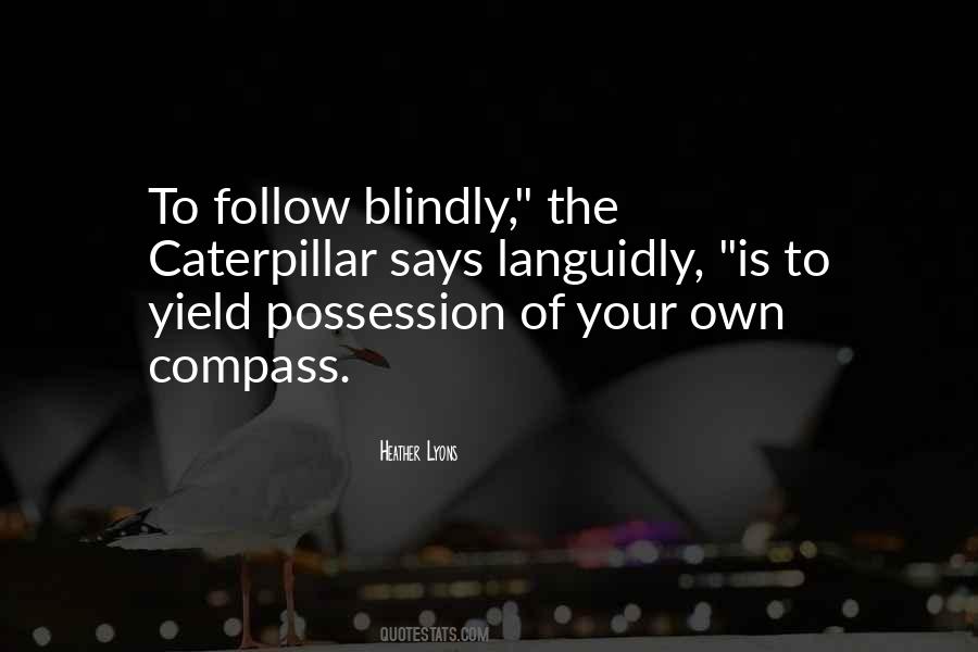 Follow Your Compass Quotes #1784095