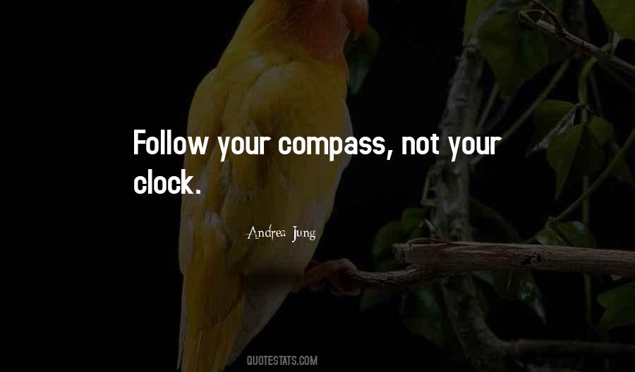 Follow Your Compass Quotes #788855