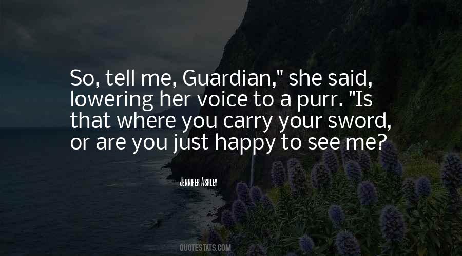 Or Are You Just Happy To See Me Quotes #1521995