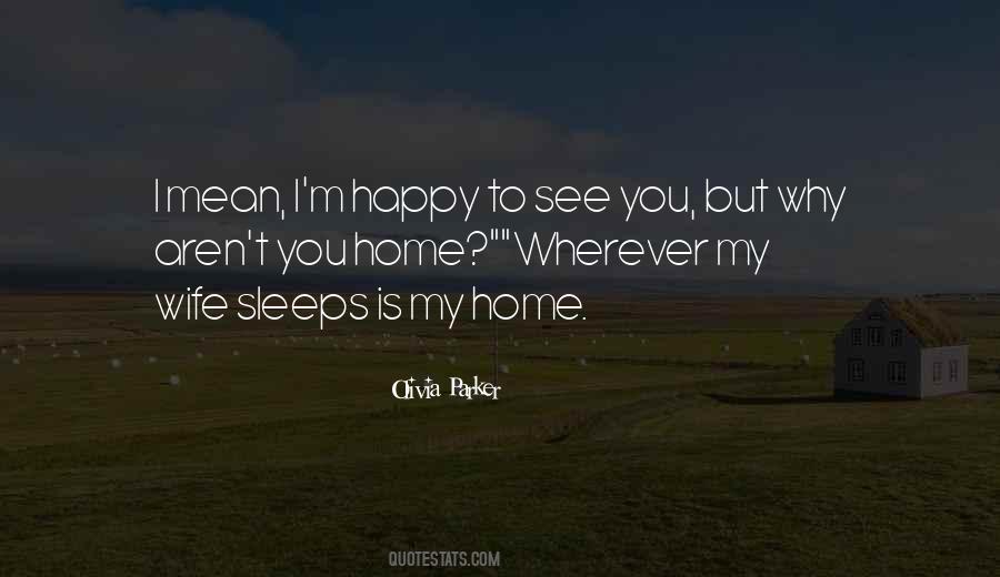 Or Are You Just Happy To See Me Quotes #231351