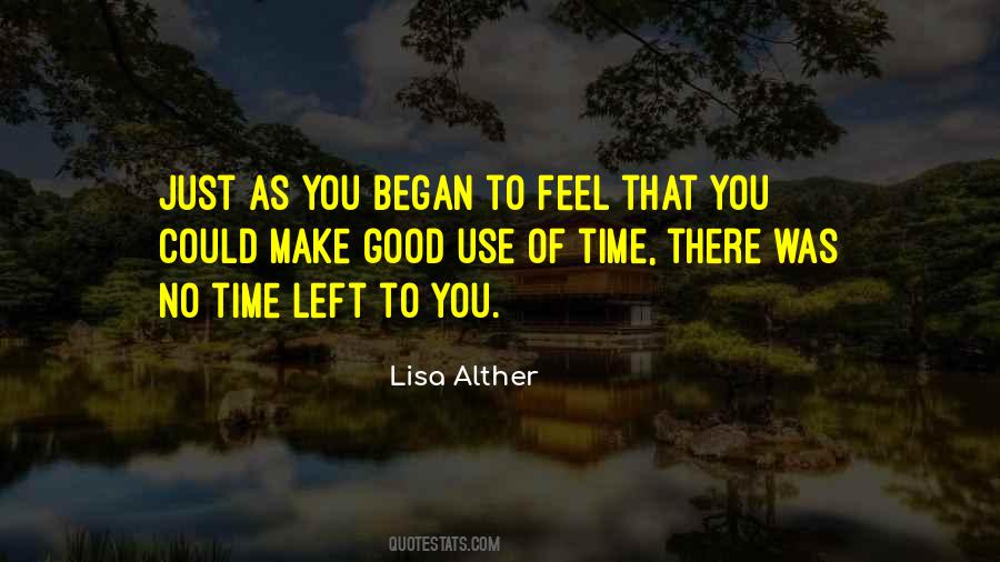Make Good Use Of Time Quotes #1051464