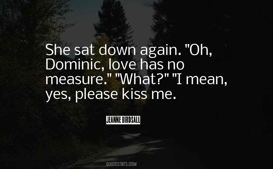 Please Kiss Me Quotes #660051