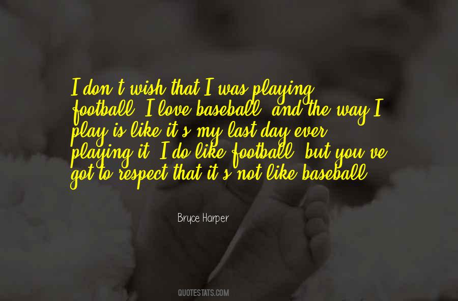 I Respect And Love You Quotes #1611613