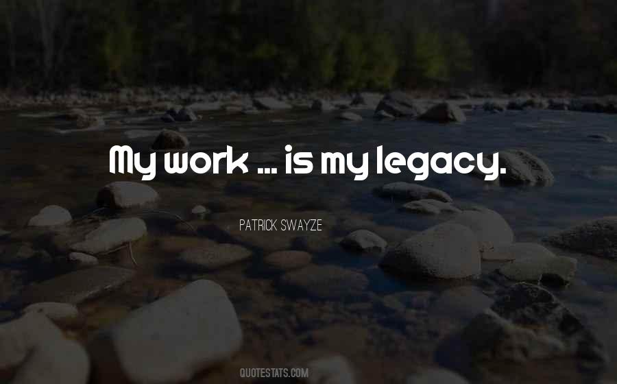 My Legacy Quotes #1400486
