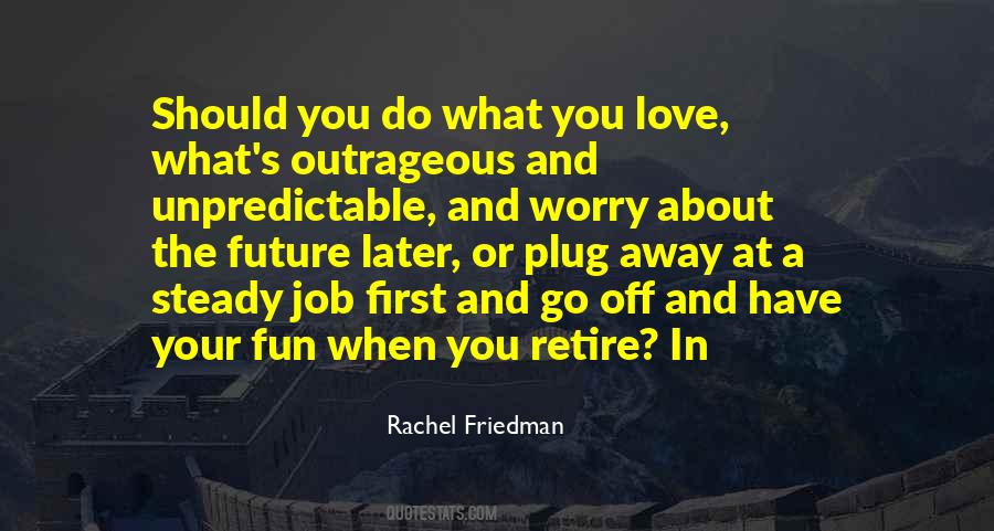 Quotes About When You Have Fun #1743859