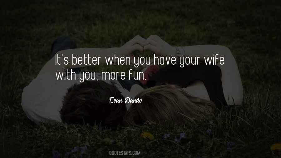 Quotes About When You Have Fun #579230