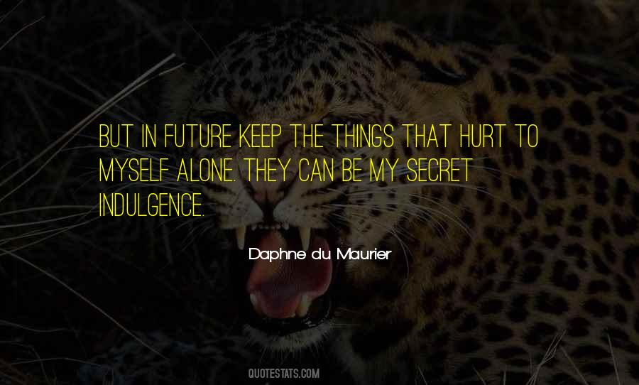 Keep Things Secret Quotes #1069296