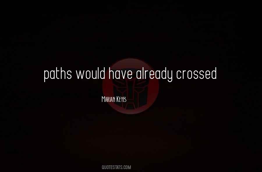 We Crossed Paths Quotes #409840