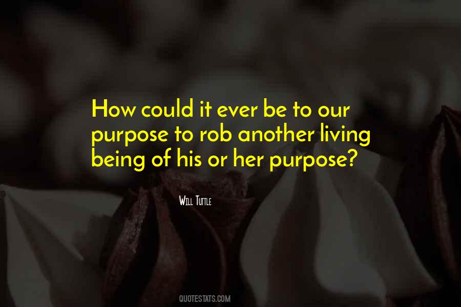 Quotes About Purpose Of Being #242864