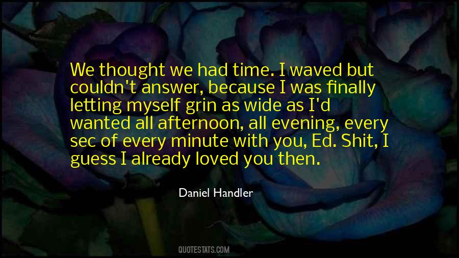 Every Minute With You Quotes #1531009