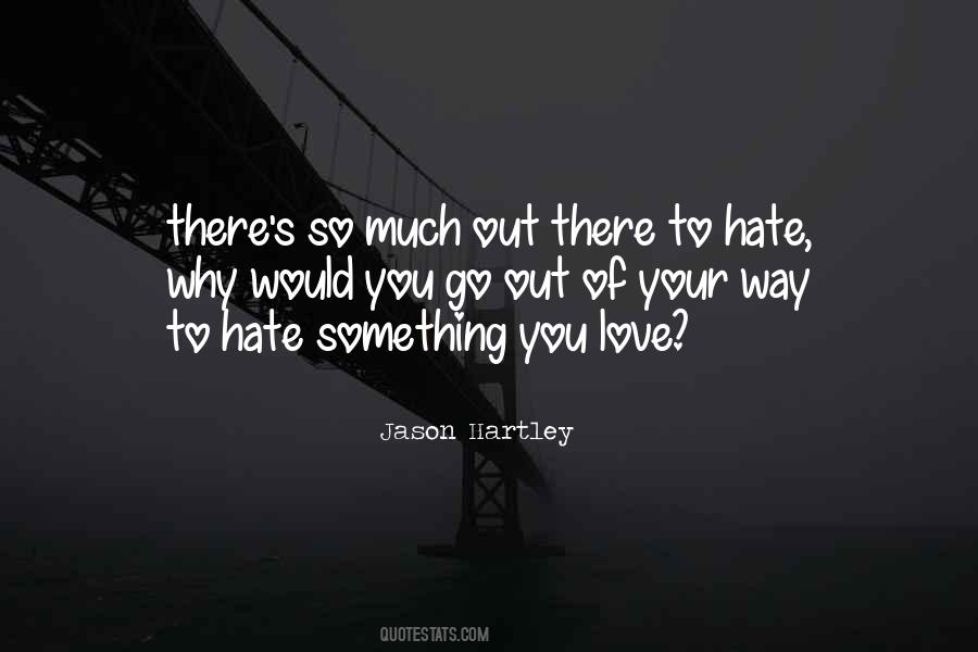 Why Hate Quotes #1340405