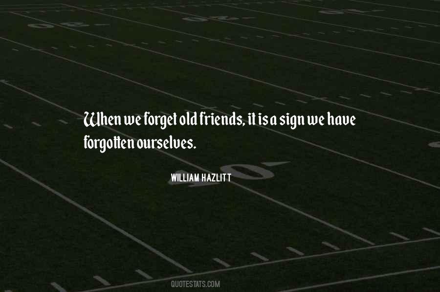 Forget Old Friends Quotes #135230