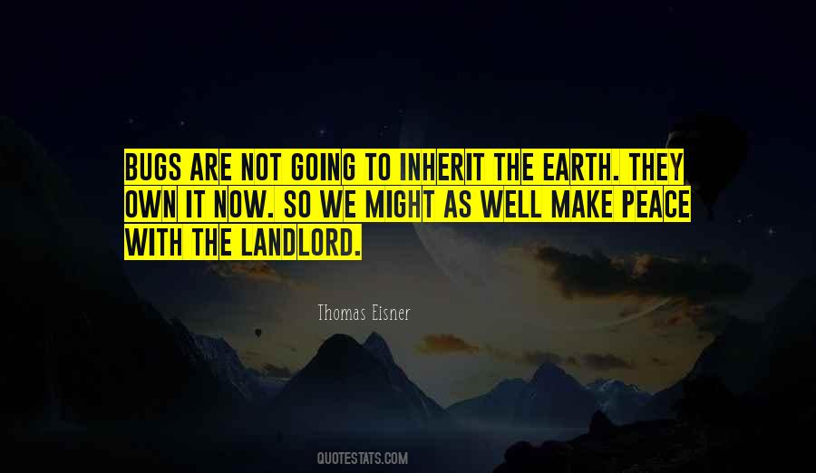 We Do Not Inherit The Earth Quotes #341085