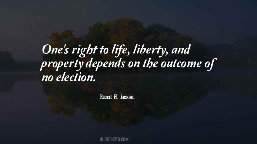 Right To Life Liberty And Property Quotes #684438