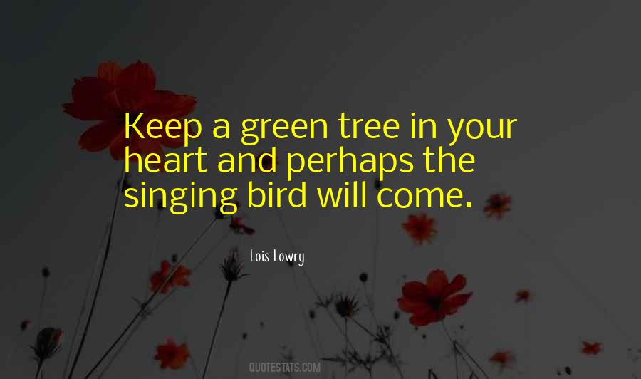 Keep A Green Tree In Your Heart Quotes #1239928