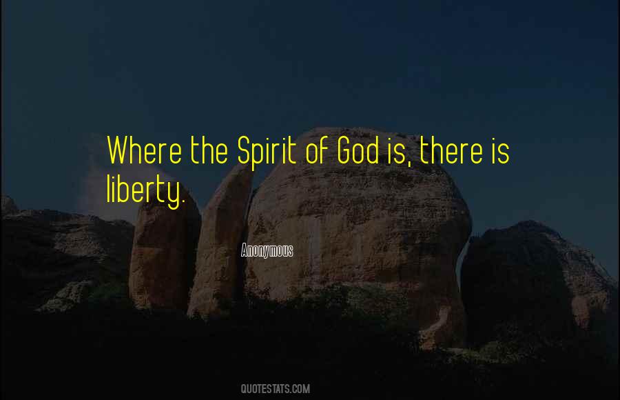 Liberty Of Spirit Quotes #368142