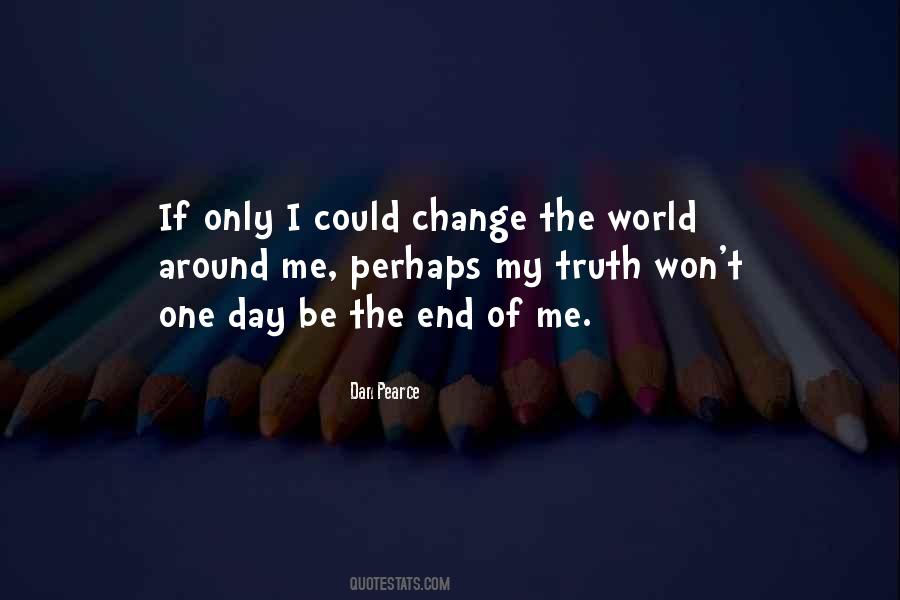 Could Change The World Quotes #810025