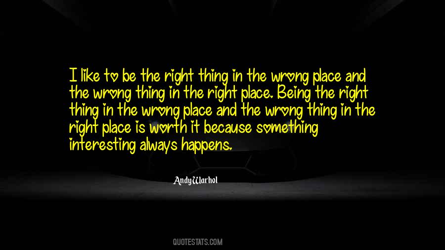 Quotes About Not Being In The Right Place #752730