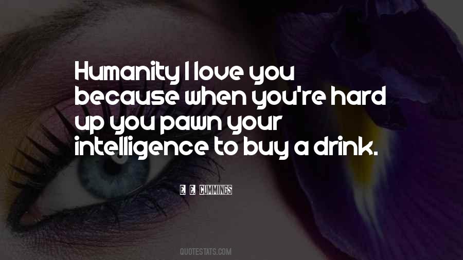 I Love Intelligence Quotes #469192
