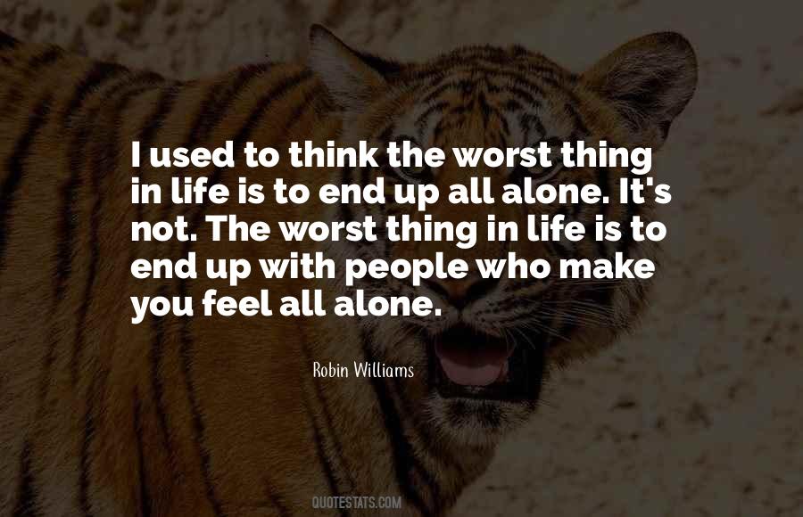 I Used To Think The Worst Thing In Life Quotes #1373870