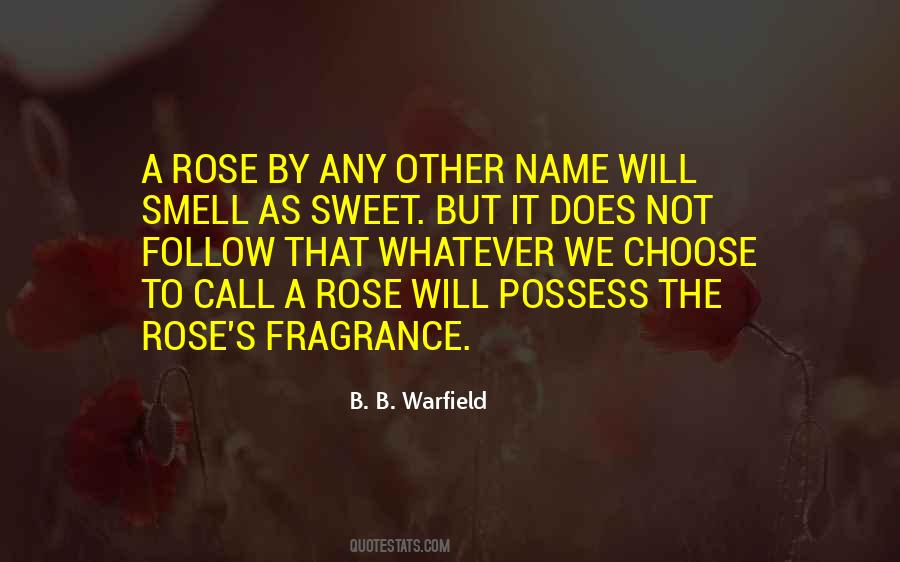 A Rose By Any Other Name Quotes #879184