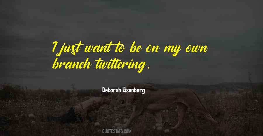 Just Want To Be On My Own Quotes #1462731