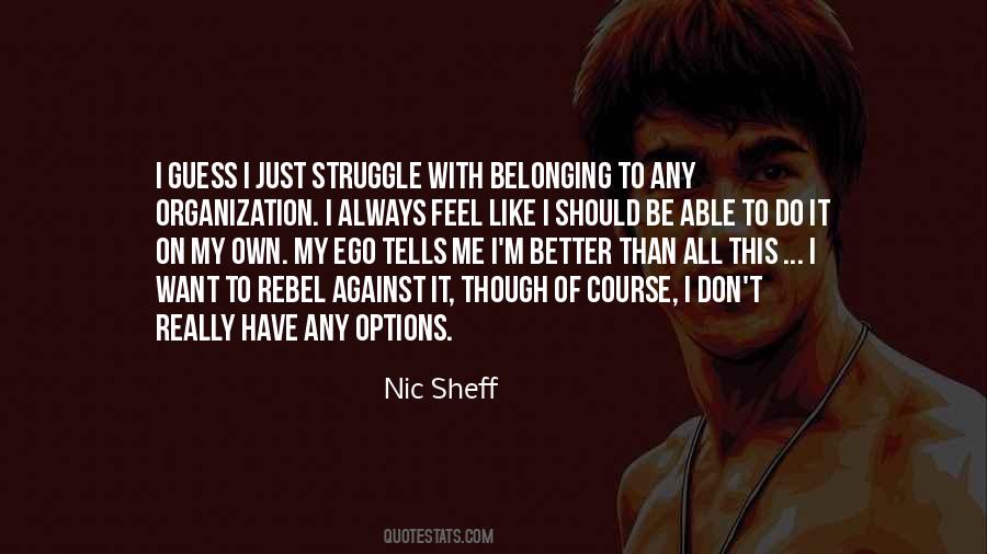 Just Want To Be On My Own Quotes #417010