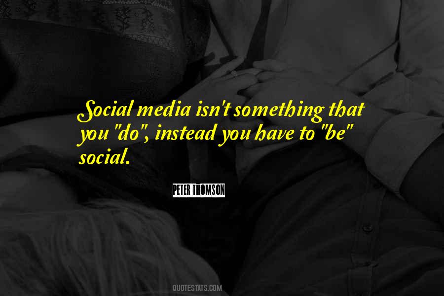 Be Social Quotes #175024