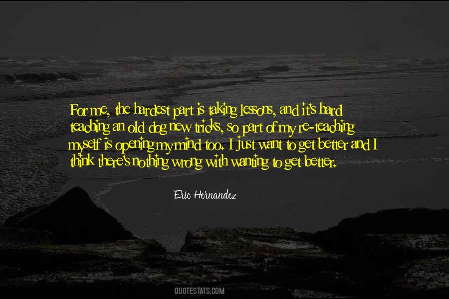 I Just Want To Better Myself Quotes #1509485