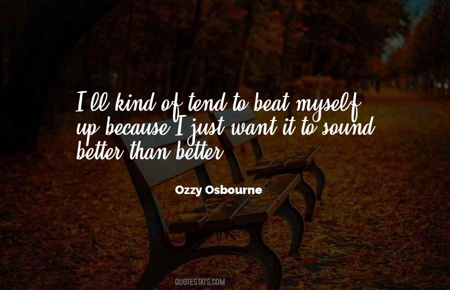 I Just Want To Better Myself Quotes #1602762