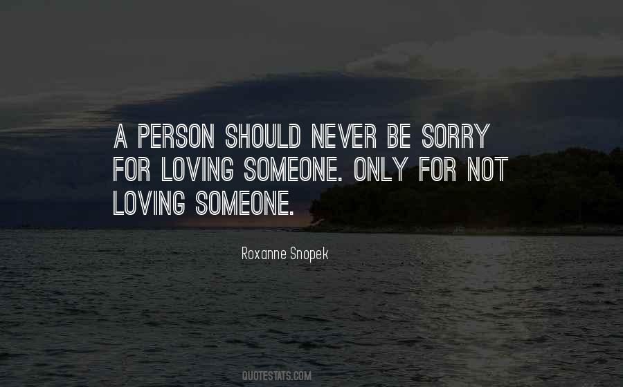 Never Be Sorry Quotes #1148971