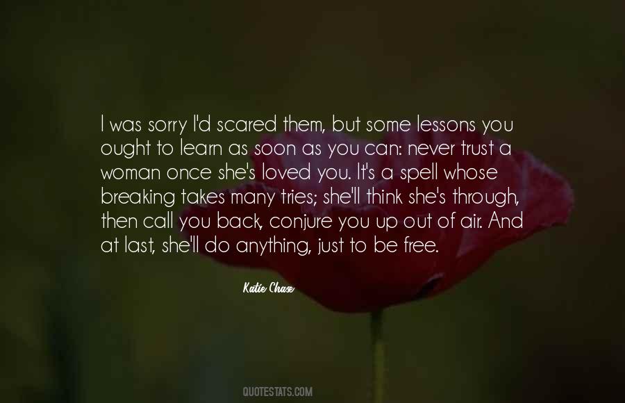 Never Be Sorry Quotes #1151373