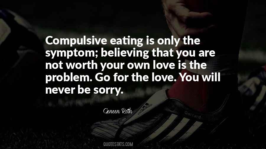 Never Be Sorry Quotes #1680199