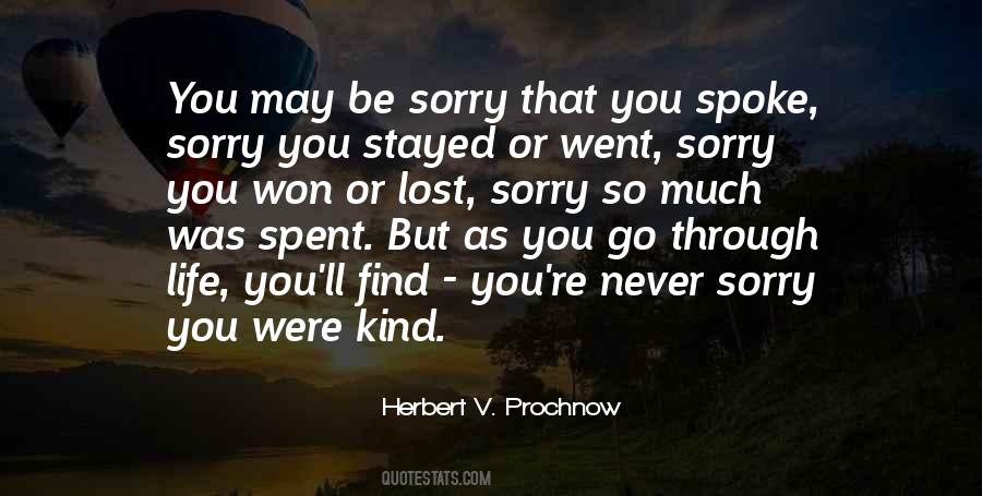 Never Be Sorry Quotes #1785363