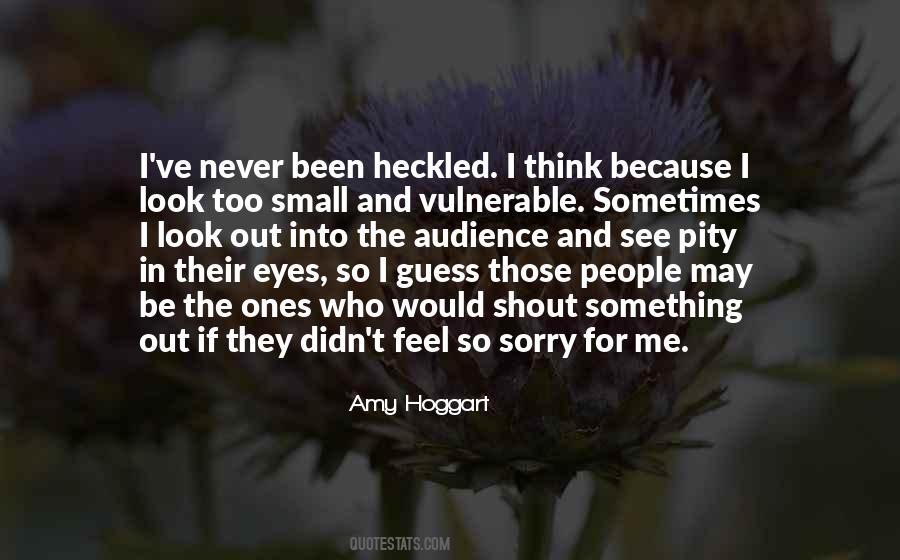 Never Be Sorry Quotes #1868605