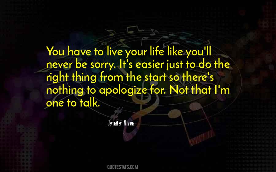 Never Be Sorry Quotes #294290