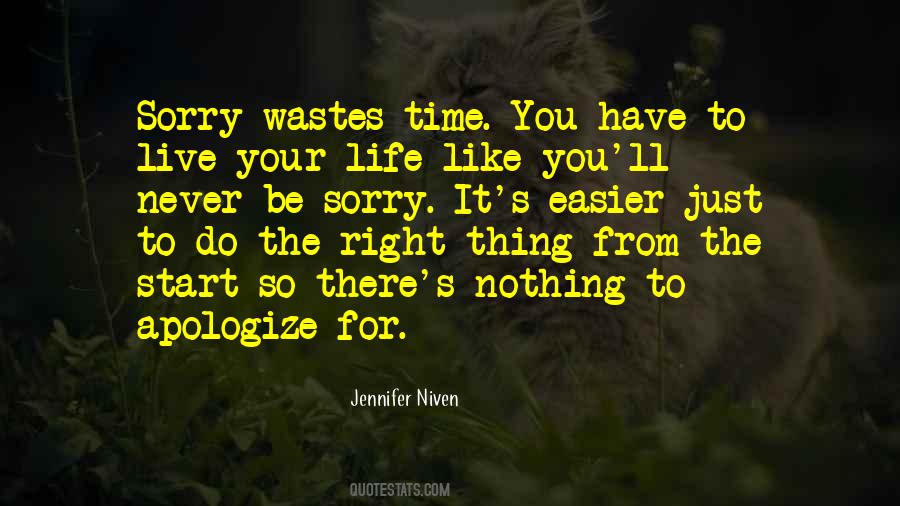 Never Be Sorry Quotes #436334
