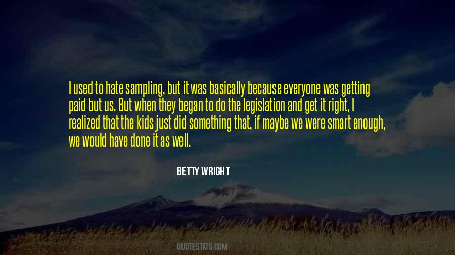 They Hate Us Quotes #1014450