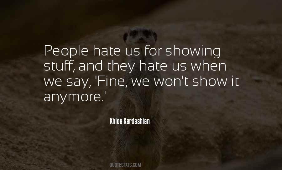 They Hate Us Quotes #288435